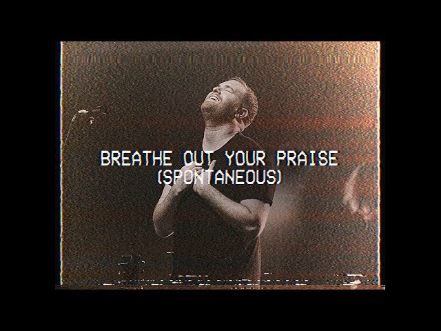 Breathe Out Your Praise (Spontaneous) - Paul McClure and Leeland Mooring | MOMENTS: MIGHTY SOUND