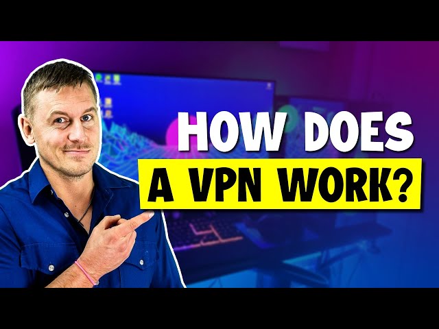 VPN Explained: How Does a VPN Work?