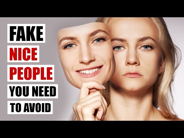15 Signs of Fake Nice People Who You Need To Avoid