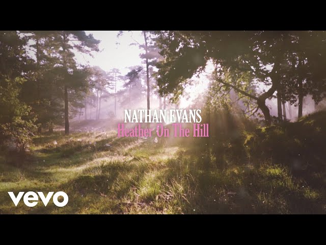 Nathan Evans - Heather On The Hill (Official Lyric Video)