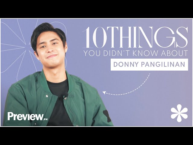 10 Things You Didn't Know About Donny Pangilinan | Preview 10 | PREVIEW