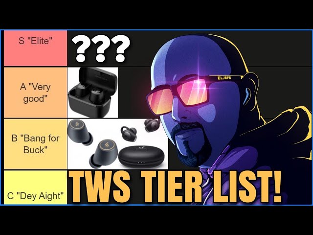 True Wireless Earbuds Tier List  ⏰ Time Stamps ⏰