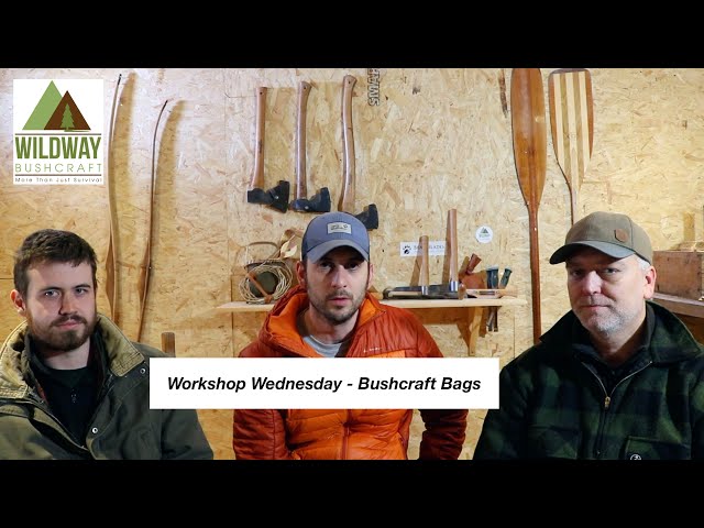 Workshop Wednesday - Bushcraft Bags a discussion about bushcraft bags