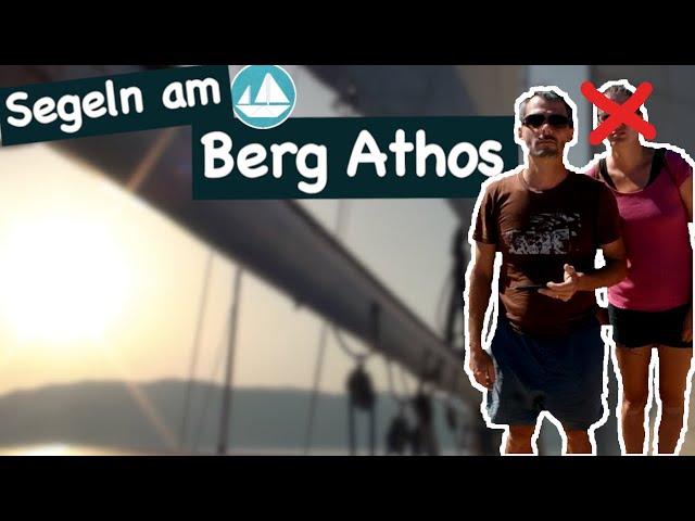 Eintritt für Frauen verboten: Segeln am Berg Athos (und danach Limnos) Wir segeln #18