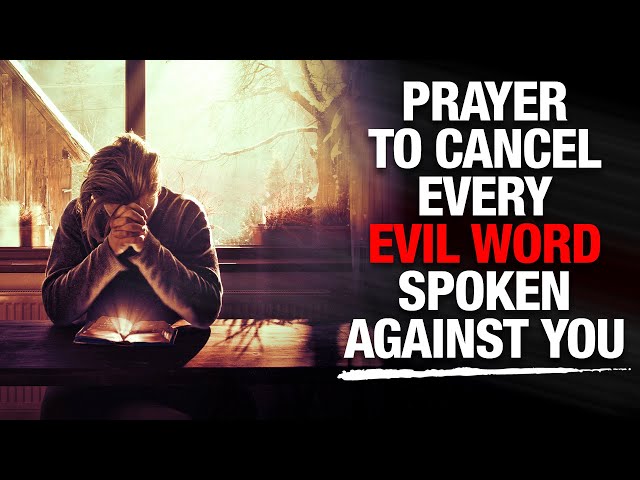 Prayers To Break Every Evil Word, Curse & Hex | Play This Over & Over