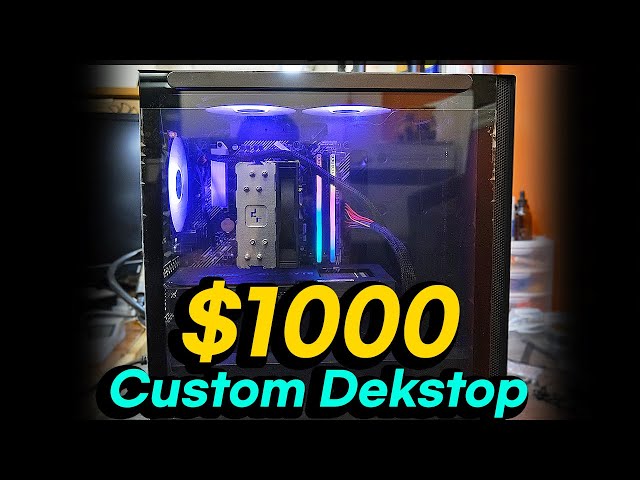 $1000 Dollars Custom Desktop PC (For Video Editing + Gaming)