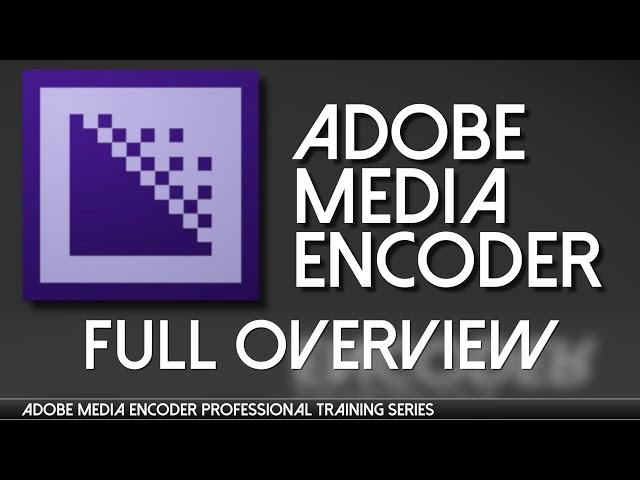 Adobe Media Encoder- complete professional training