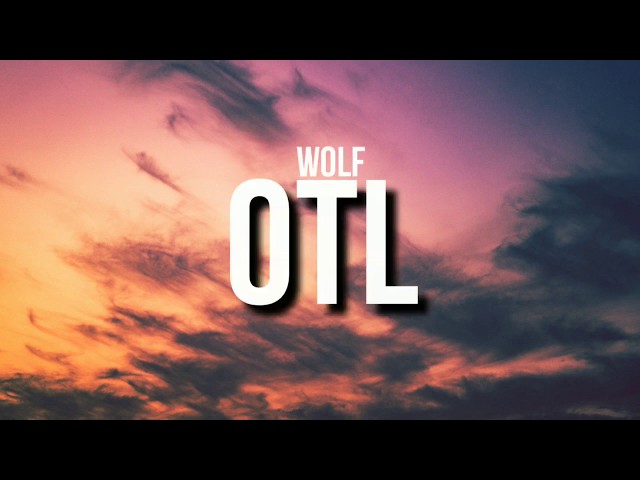 Wolf - OTL (Lyrics) ft. Ayuno & Fonz