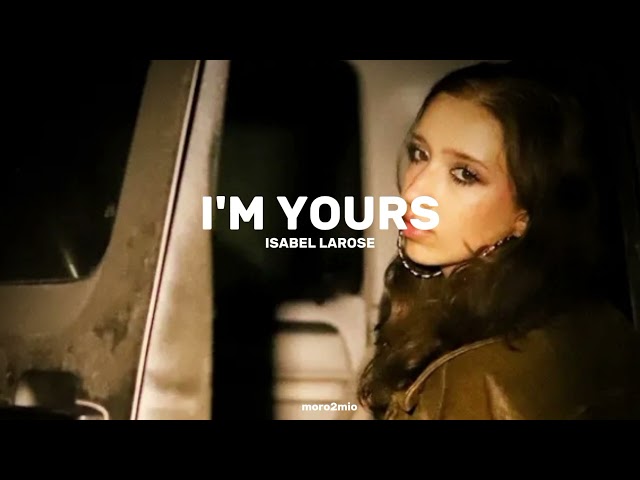 Isabel LaRosa - I' m Yours ~Speed up~