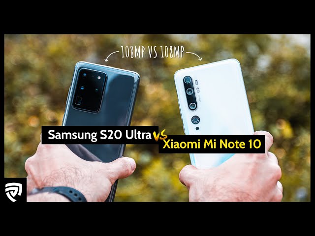 Samsung Galaxy S20 Ultra VS Xiaomi Mi Note 10 : Battle of the 108MP!