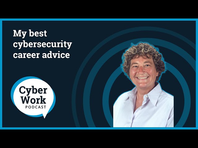 My best cybersecurity career advice: Think | Cyber Work Podcast
