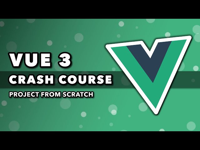 Vue 3 Crash Course | Project From Scratch