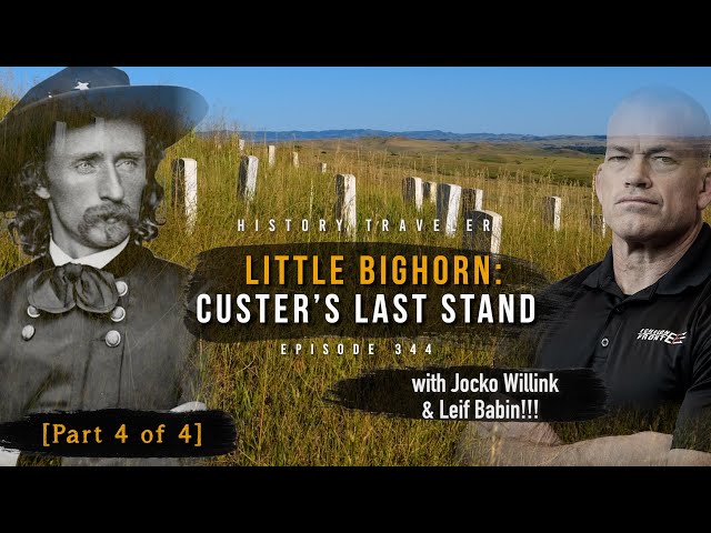 Little Bighorn: Custer's Last Stand w/ Jocko & Leif | History Traveler 344