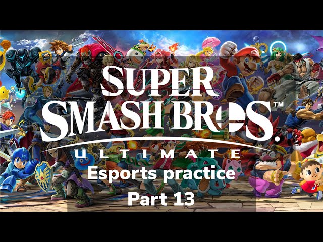 Super Smash Bros Ultimate Esports Practice Part 13