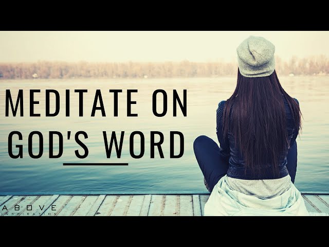 MEDITATE ON GOD'S WORD | Do This Everyday - Inspirational & Motivational Video
