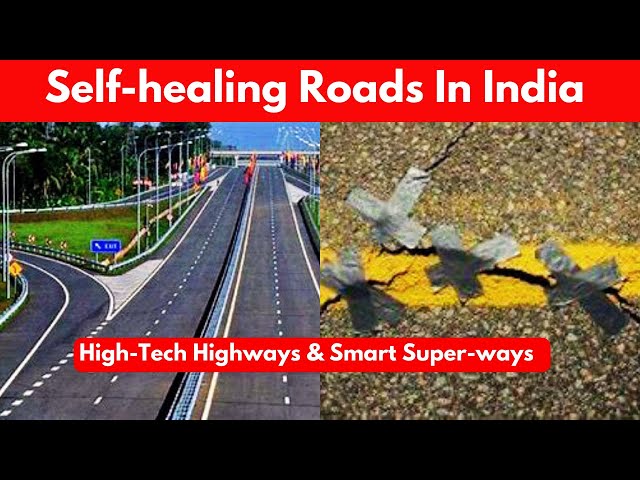 Self-healing Roads In India Soon! High-Tech Highways & Smart Super ways Of The Future
