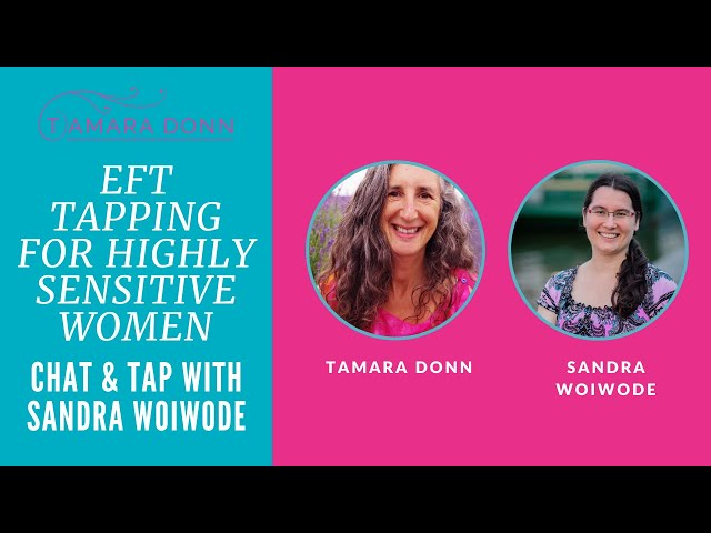 Empowering Highly Sensitive Women with EFT: Chat and Tap with Sandra Woiwode 😍