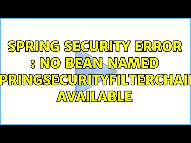 Spring security error : No bean named 'springSecurityFilterChain' available (2 Solutions!!)