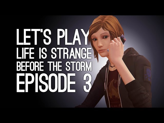 Life is Strange Before the Storm Episode 3 Gameplay: Let's Play BtS Ep3 Hell is Empty - PIRATE TOWEL