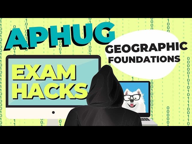 AP Human Geography Exam Hacks: Geographic Foundations