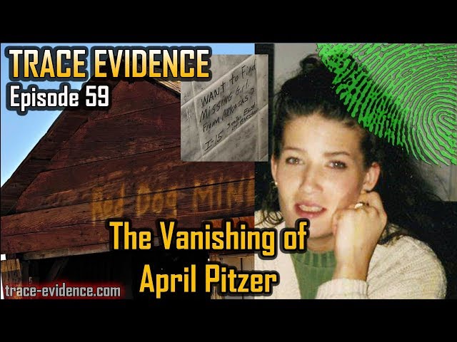 Trace Evidence - 059 - The Vanishing of April Pitzer
