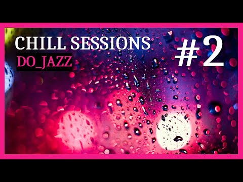 Chill & Relaxing Sessions