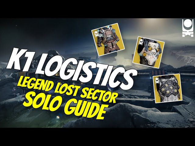 LOW LEVEL K1 LOGISTICS LEGEND LOST SECTOR SOLO GUIDE - New Exotics / Solo Exotic Farm - Destiny 2