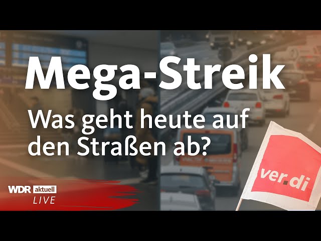 Streik heute, 27.03.: So läuft der Mega-Streik | Sonderausgabe WDR aktuell