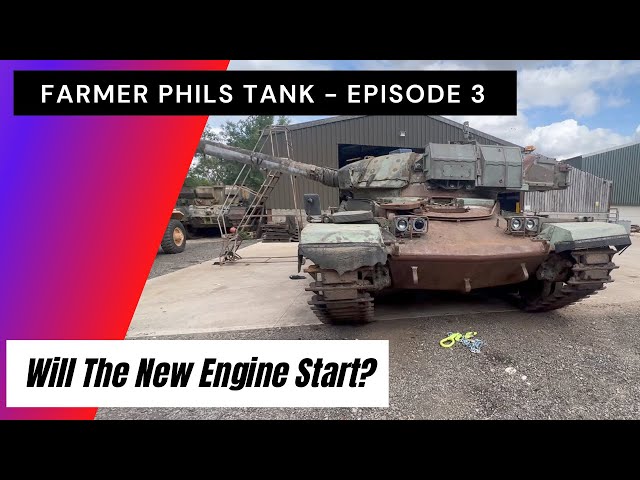 Farmer Phil’s  Tank - Episode 3 - We Try Out The New Engine, Will It Start Or Did We Buy A Wreck?