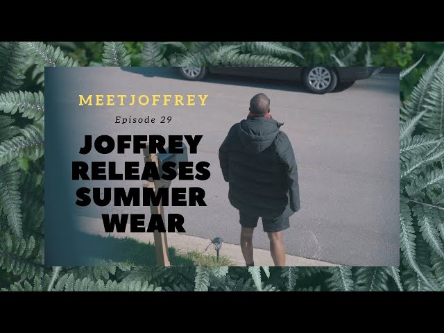 Joffrey Releases Summer Wear  - Episode 29 - Meet Joffrey