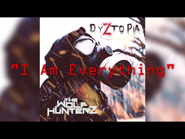 The Wolf HunterZ - I Am Everything [Official Audio]