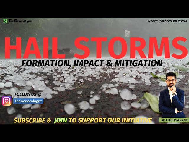 Hail Storms Induced Disasters-Hail Storms in India-TheGeoecologist