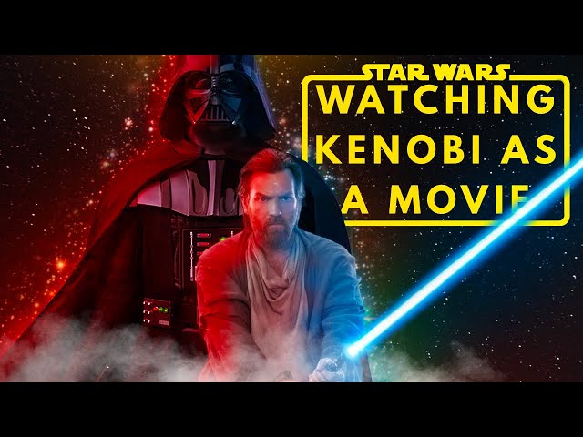 Watching Kenobi As A Movie (The Patterson Cut)