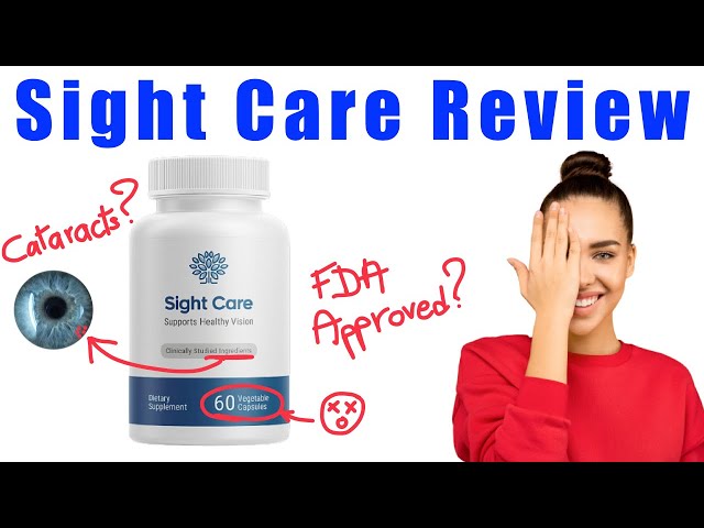 Sight Care Review - Pros & Cons Of The Vision Support Supplement Sight Care | Ingredients, Effects