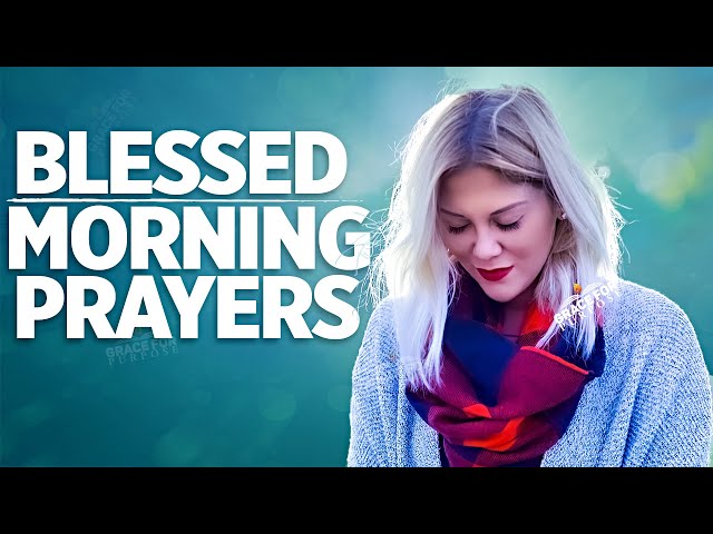 Morning Blessings and Prayers To Start Your Day With God! 1 Hour Inspiration!