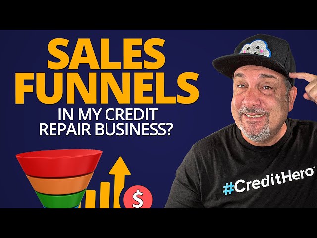 Top Reasons Why Sales Funnels Are a HUGE GAME-CHANGER for Your Credit Repair Business!