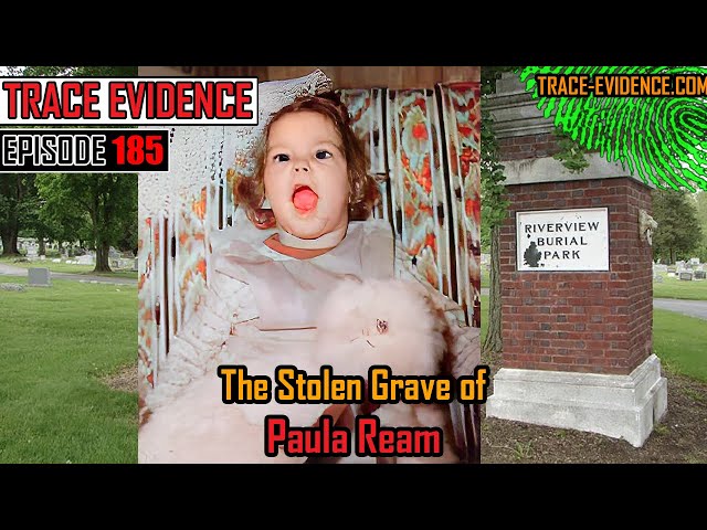 185 - The Stolen Grave of Paula Ream