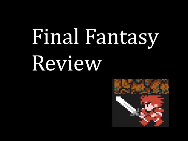 Final Fantasy Review: A Vaguely Intolerable Classic