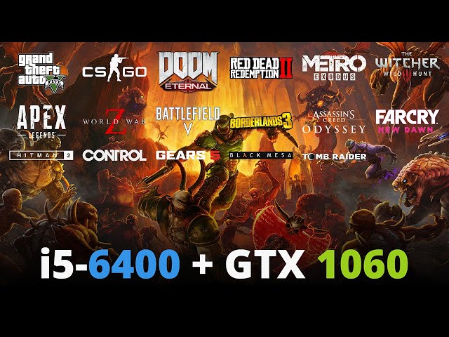 i5-6400 + GTX 1060 in 17 games