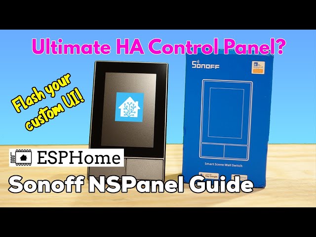 Flashing the Sonoff NSPanel with ESPHome - how to get a custom UI for Home Assistant!