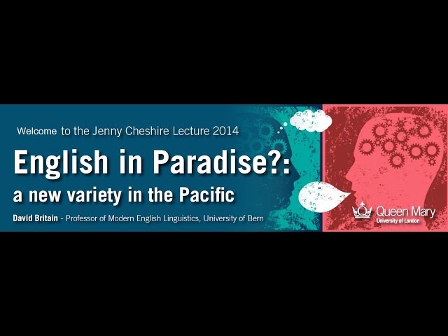 Jenny Cheshire Lecture 2014 by Prof. David Britain