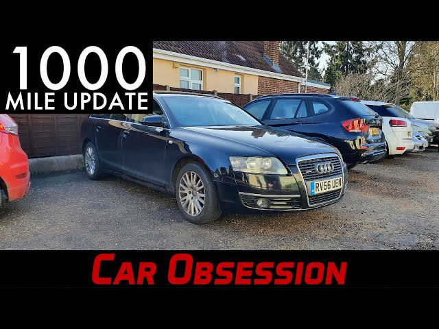 1,000(ish) Mile Update For My CHEAP HIGH MILEAGE Audi A6 Avant