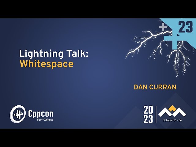 Lightning Talk: Whitespace: A Humorous Short Talk - Dan Curran - CppCon 2023