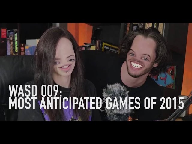 WASD 009: Most Anticipated Games of 2015