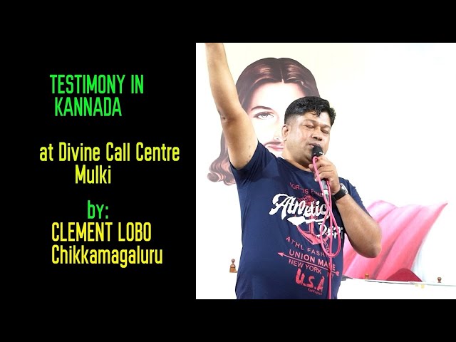 Testimony by Clement Lobo, Chikkamagaluru at Divine Call Centre Mulki