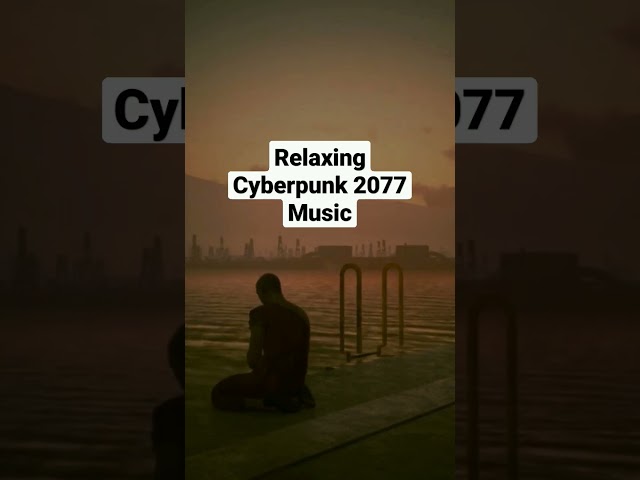 Relaxing Cyberpunk 2077 Music