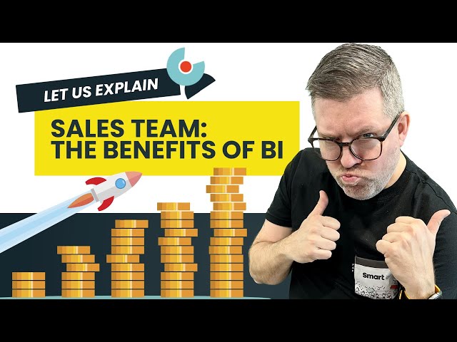 Let us explain: the benefits of BI for your sales team