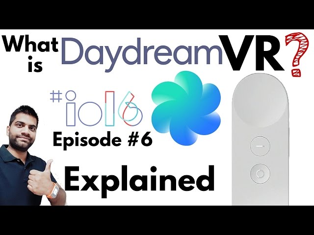 Daydream VR Explained | Google I/O Episode #6
