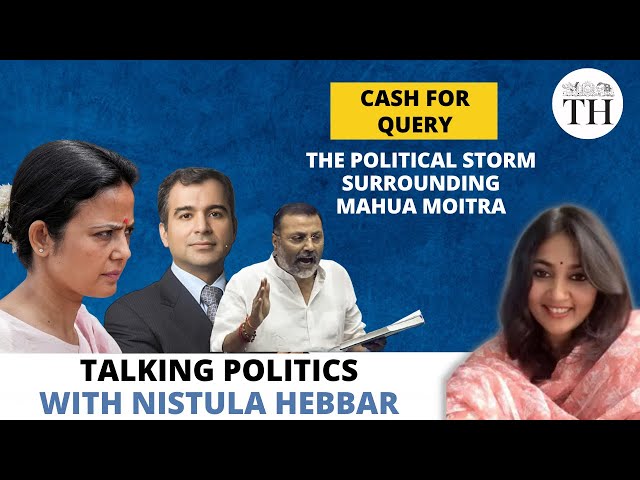 Talking Politics with Nistula Hebbar | The Political storm surrounding Mahua Moitra