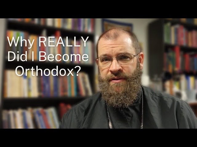 Why REALLY Did I Become Orthodox?